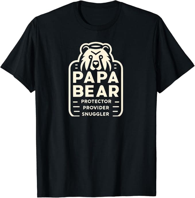 Dad Papa Bear The Ultimate Protector, Provider & Snuggler T-Shirtt